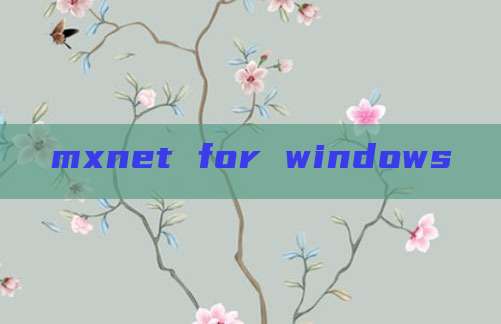 mxnet for windows