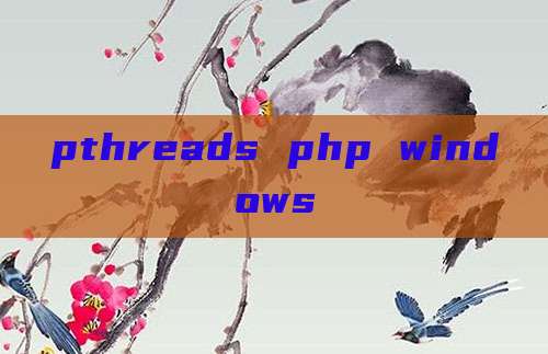 pthreads php windows