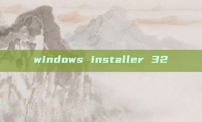 windows installer 32