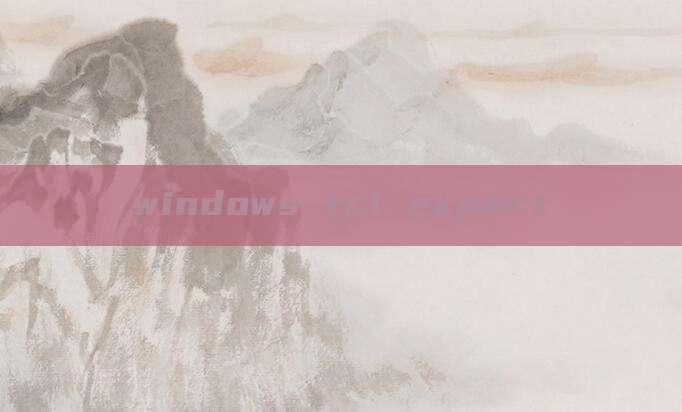 windows tcl expect